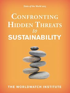 Descargar State of the World 2015: Confronting Hidden Threats to Sustainability pdf, epub, ebook