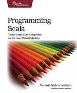 Descargar Programming Scala: Tackle Multi-Core Complexity on the Java Virtual Machine (Pragmatic Programmers) (English Edition) pdf, epub, ebook