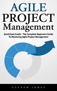 Descargar Agile Project Management: QuickStart Guide – The Complete Beginners Guide To Mastering Agile Project Management! (Scrum, Project Management, Agile Development) (English Edition) pdf, epub, ebook