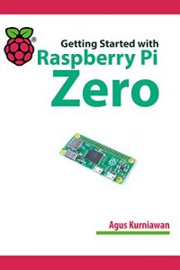 Descargar Getting Started with Raspberry Pi Zero (English Edition) pdf, epub, ebook