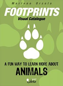 Descargar FOOTPRINTS – Visual Catalogue: A fun way to learn more about ANIMALS (Great Ideas Collection Book 2) (English Edition) pdf, epub, ebook