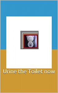 Descargar Urine the Toilet now (English Edition) pdf, epub, ebook