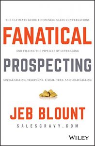 Descargar Fanatical Prospecting: The Ultimate Guide to Opening Sales Conversations and Filling the Pipeline by Leveraging Social Selling, Telephone, Email, Text, and Cold Calling pdf, epub, ebook