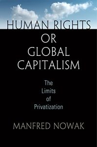 Descargar Human Rights or Global Capitalism: The Limits of Privatization (Pennsylvania Studies in Human Rights) pdf, epub, ebook