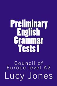 Descargar Preliminary English Grammar Tests 1: Council of Europe level A2 (English Edition) pdf, epub, ebook