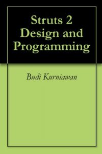Descargar Struts 2 Design and Programming (A Tutorial) (English Edition) pdf, epub, ebook
