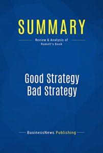 Descargar Summary: Good Strategy Bad Strategy: Review and Analysis of Rumelt’s Book (English Edition) pdf, epub, ebook