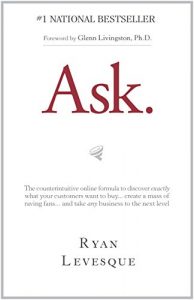Descargar Ask : The counterintuitive online formula to discover exactly what your customers want to buy…create a mass of raving fans…and take any business to the next level pdf, epub, ebook