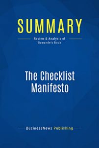 Descargar Summary: The Checklist Manifesto: Review and Analysis of Gawande’s Book (English Edition) pdf, epub, ebook