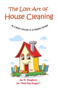 Descargar The Lost Art of House Cleaning: A Clean House is a Happy Home (English Edition) pdf, epub, ebook