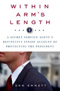 Descargar Within Arm’s Length: A Secret Service Agent’s Definitive Inside Account of Protecting the President pdf, epub, ebook