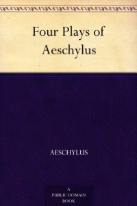 Descargar Four Plays of Aeschylus (English Edition) pdf, epub, ebook