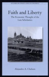 Descargar Faith and Liberty: The Economic Thought of the Late Scholastics (Studies in Ethics and Economics) pdf, epub, ebook