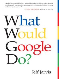 Descargar What Would Google Do?: Reverse-Engineering the Fastest Growing Company in the History of the World pdf, epub, ebook