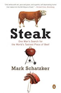 Descargar Steak: One Man’s Search for the World’s Tastiest Piece of Beef pdf, epub, ebook