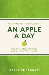 Descargar An Apple a Day: Old-Fashioned Proverbs and Why They Still Work pdf, epub, ebook