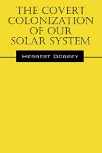 Descargar The Covert Colonization of Our Solar System (English Edition) pdf, epub, ebook