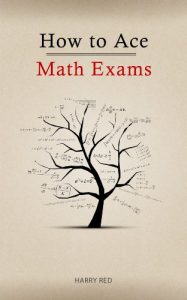 Descargar How to Ace Math Exams (English Edition) pdf, epub, ebook