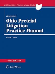 Descargar Anderson’s Ohio Pretrial Litigation Practice Manual, 2017 Edition pdf, epub, ebook