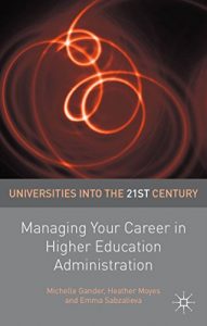 Descargar Managing Your Career in Higher Education Administration (Universities into the 21st Century) pdf, epub, ebook