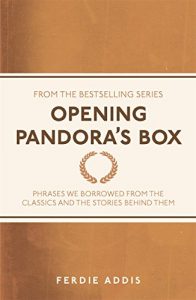 Descargar Opening Pandora’s Box: Phrases We Borrowed from the Classics and the Stories Behind Them pdf, epub, ebook