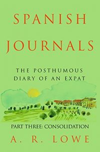 Descargar Spanish Journals: The Posthumous Diary of an Expat: Part Three – Consolidation (English Edition) pdf, epub, ebook