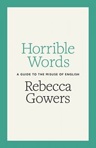 Descargar Horrible Words: A Guide to the Misuse of English pdf, epub, ebook