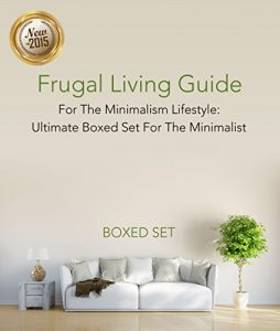 Descargar Frugal Living Guide For The Minimalism Lifestyle- Ultimate Boxed Set For The Minimalist: 3 Books In 1 Boxed Set pdf, epub, ebook