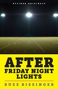 Descargar After Friday Night Lights: When the Games Ended, Real Life Began. An Unlikely Love Story. (Kindle Single) (English Edition) pdf, epub, ebook