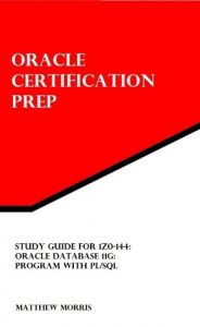 Descargar Study Guide for 1Z0-144: Oracle Database 11g: Program with PL/SQL (Oracle Certification Prep) (English Edition) pdf, epub, ebook