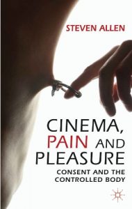 Descargar Cinema, Pain and Pleasure: Consent and the Controlled Body pdf, epub, ebook