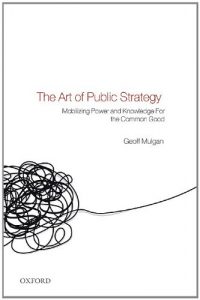 Descargar The Art of Public Strategy: Mobilizing Power and Knowledge for the Common Good pdf, epub, ebook