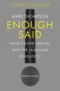 Descargar Enough Said: What’s gone wrong with the language of politics? pdf, epub, ebook