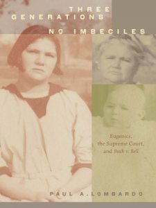 Descargar Three Generations, No Imbeciles: Eugenics, the Supreme Court, and Buck V. Bell pdf, epub, ebook