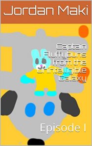 Descargar Captain Fluffybuns from the Unintelligible Galaxy: Episode I (English Edition) pdf, epub, ebook