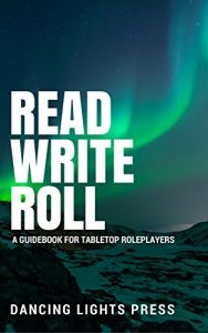 Descargar ReadWriteRoll: A Guidebook for Tabletop Roleplayers (English Edition) pdf, epub, ebook