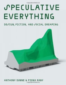 Descargar Speculative Everything: Design, Fiction, and Social Dreaming (MIT Press) pdf, epub, ebook