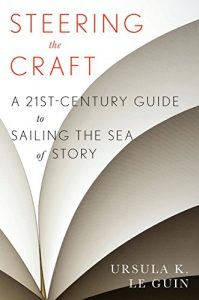 Descargar Steering the Craft: A Twenty-First-Century Guide to Sailing the Sea of Story pdf, epub, ebook
