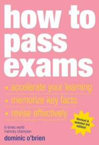 Descargar How to Pass Exams: Accelerate Your Learning – Memorise Key Facts – Revise Effectively pdf, epub, ebook