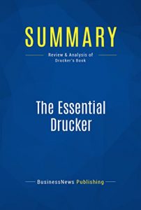 Descargar Summary: The Essential Drucker: Review and Analysis of Drucker’s Book (English Edition) pdf, epub, ebook