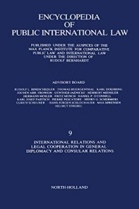 Descargar International Relations and Legal Cooperation in General Diplomacy and Consular Relations: Published under the Auspices of the Max Planck Institute for … Direction of Rudolf Bernhardt: Instalment 9 pdf, epub, ebook