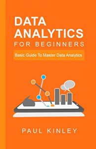 Descargar Data Analytics for Beginners: Basic Guide to Master Data Analytics (English Edition) pdf, epub, ebook