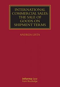 Descargar International Commercial Sales: The Sale of Goods on Shipment Terms (Lloyd’s Commercial Law Library) pdf, epub, ebook