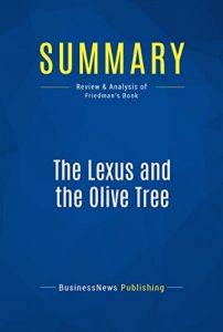 Descargar Summary: The Lexus and the Olive Tree: Review and Analysis of Friedman’s Book (English Edition) pdf, epub, ebook