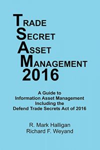 Descargar Trade Secret Asset Management 2016: A Guide to Information Asset Management Including the Defend Trade Secrets Act of 2016 (English Edition) pdf, epub, ebook