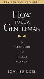 Descargar How to Be a Gentleman Revised and   Updated: A Contemporary Guide to Common Courtesy pdf, epub, ebook