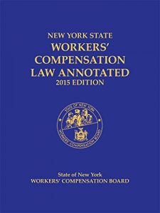 Descargar New York State Workers’ Compensation Law Annotated, 2015 Edition pdf, epub, ebook