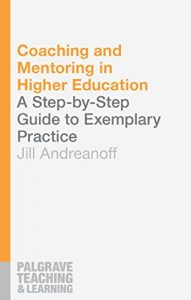 Descargar Coaching and Mentoring in Higher Education: A Step-by-Step Guide to Exemplary Practice (Palgrave Teaching and Learning) pdf, epub, ebook