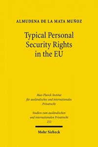 Descargar Typical Personal Security Rights in the EU: Comparative Law and Economics in Italy, Spain and other EU Countries in the Light of EU Law, Basel II and the … und internationalen Privatrecht) pdf, epub, ebook