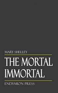 Descargar The Mortal Immortal (English Edition) pdf, epub, ebook